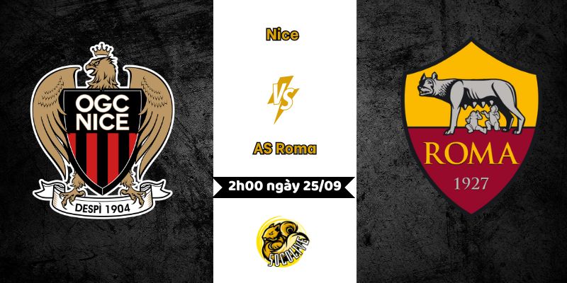 Nhận định bóng đá Nice vs AS Roma, 2h00 ngày 25/09